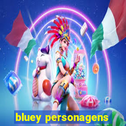 bluey personagens